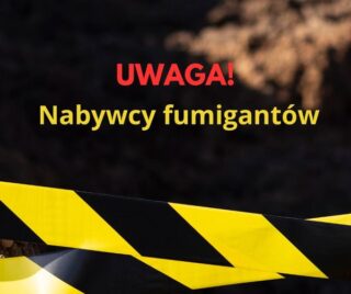 Uwaga nabywcy fumigantów